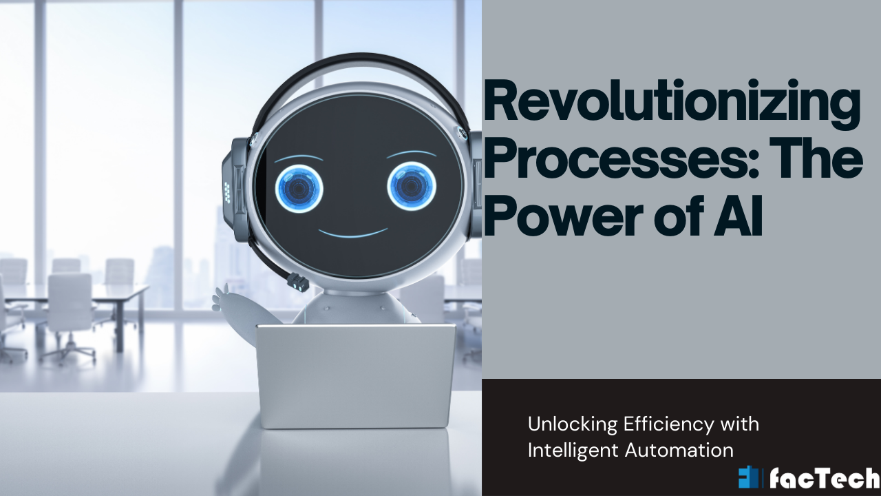 Revolutionizing Processes The Power of AI