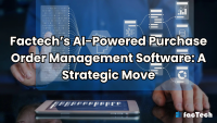Factech’s AI-Powered Purchase Order Management Software: A Strategic Move by https://factech.ai/
