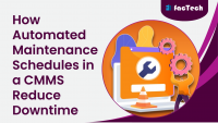 How Automated Maintenance Schedules in a CMMS Reduce Downtime by https://factech.ai/