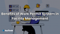 Benefits of Work Permit System in Facility Management by https://factech.ai/
