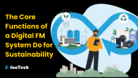 The Core Functions of a Digital FM System Do for Sustainability by https://factech.ai/