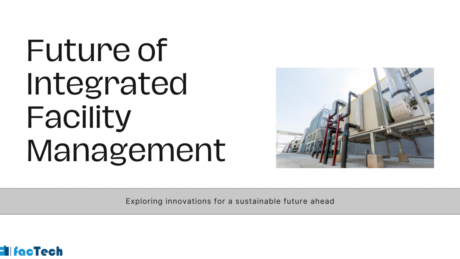 Integrated Facility Management - Facility Technology