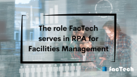 image display the text The role FacTech serves in RPA for facilities management by https://factech.ai/