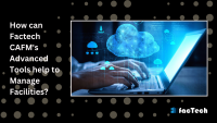 How can Factech CAFM's Advanced Tools help to Manage Facilities? by https://factech.ai/