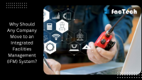 Why Should Any Company Move to an Integrated Facilities Management (IFM) System? by https://factech.ai/