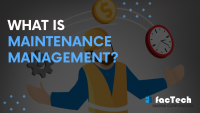 What is Maintenance Management? by https://factech.ai/
