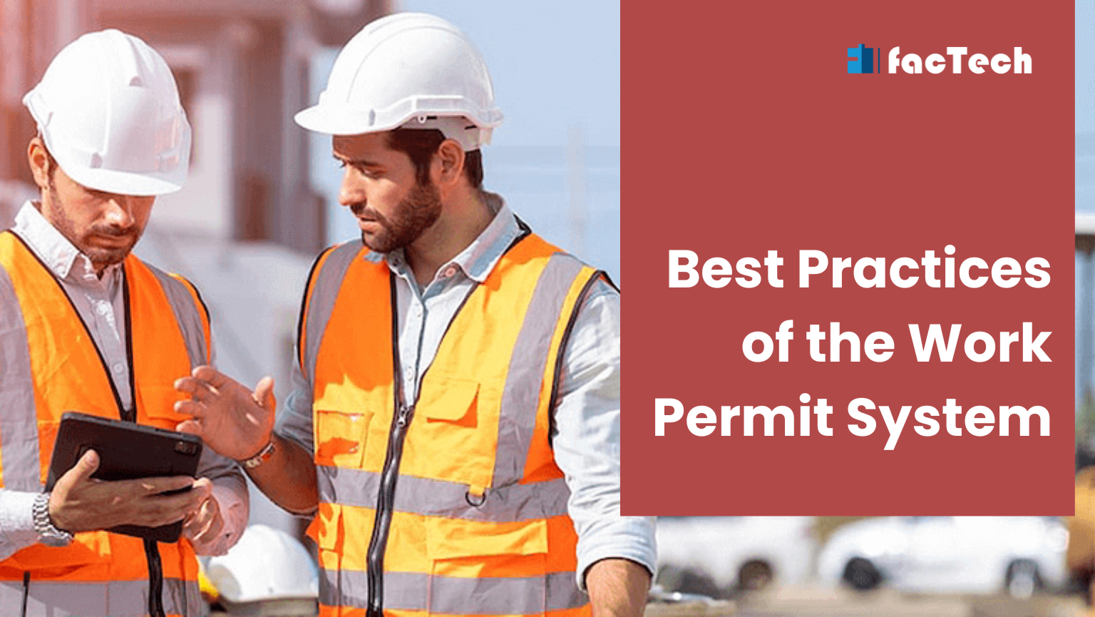 Work Permit System Best Practices by https://factech.co.in/