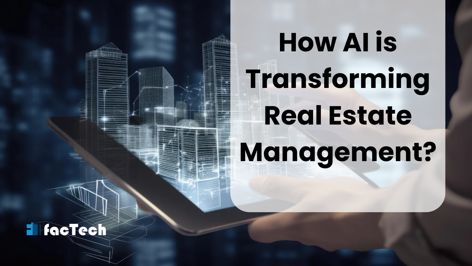How AI is Transforming Real Estate Management? by https://factech.co.in/