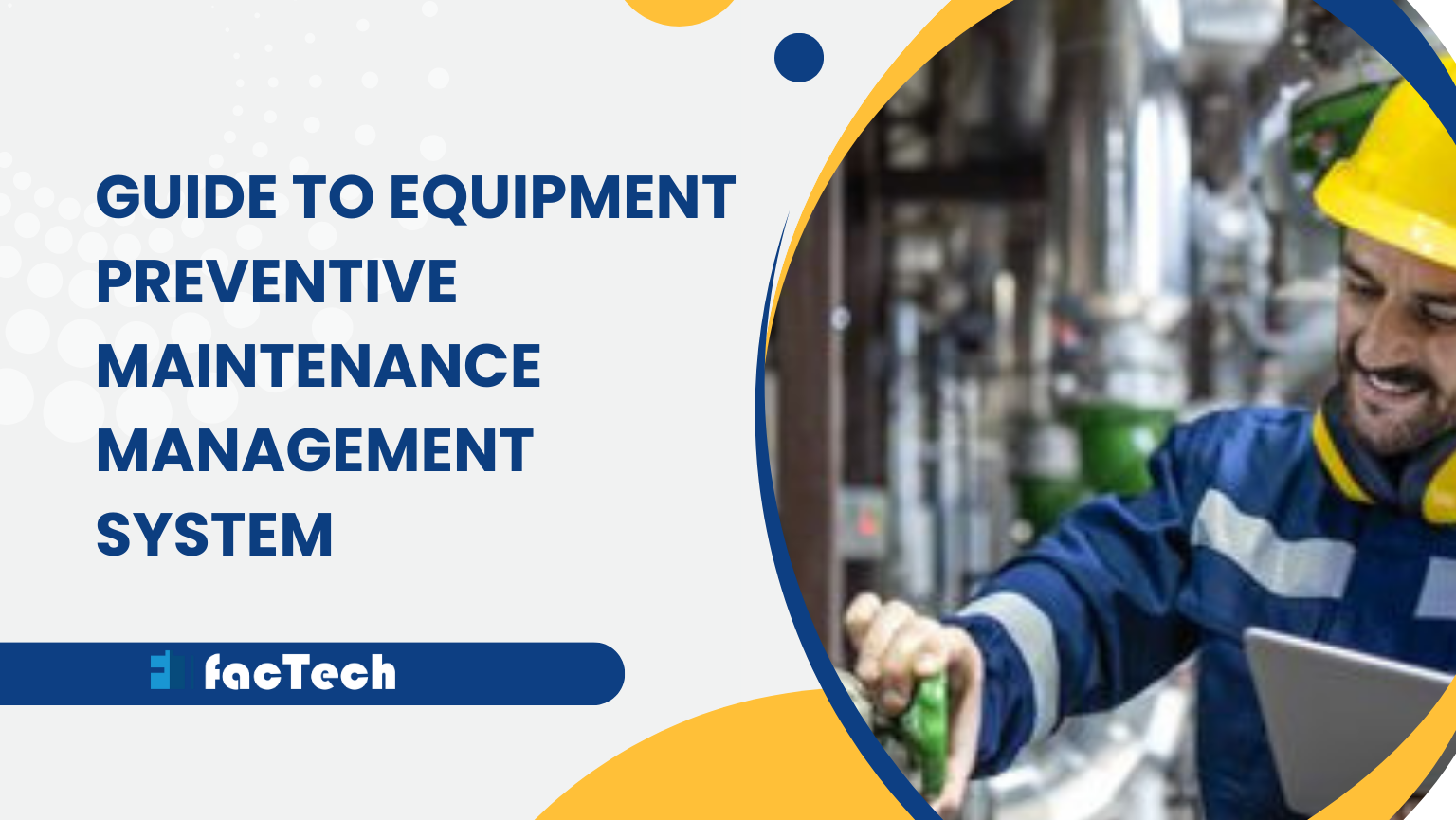 Guide to Equipment Preventive Maintenance Management System by https://factech.co.in/