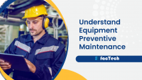 Understand Equipment Preventive Maintenance by https://factech.ai/