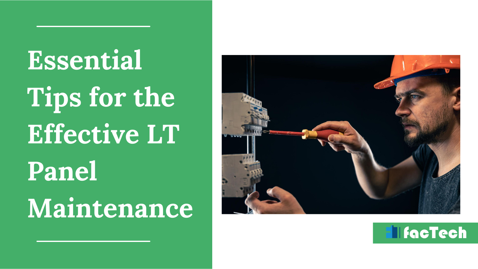 Essential Tips for the Effective LT Panel Maintenance by https://factech.co.in/
