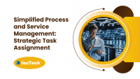 Simplified Process and Service Management: Strategic Task Assignment by https://factech.ai/