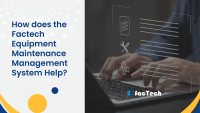 How does the Factech Equipment Maintenance Management System Help? by https://factech.ai/