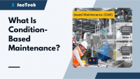 What Is Condition-Based Maintenance? by https://factech.ai/
