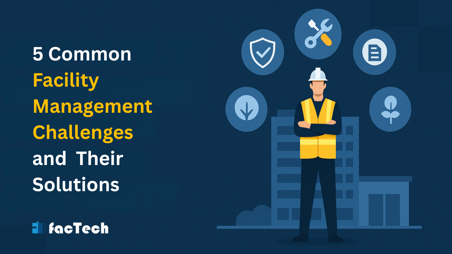 5 Common Facility Management Challenges and Their Solutions by https://factech.co.in/