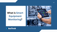 What is Smart Equipment Monitoring? by https://factech.ai/