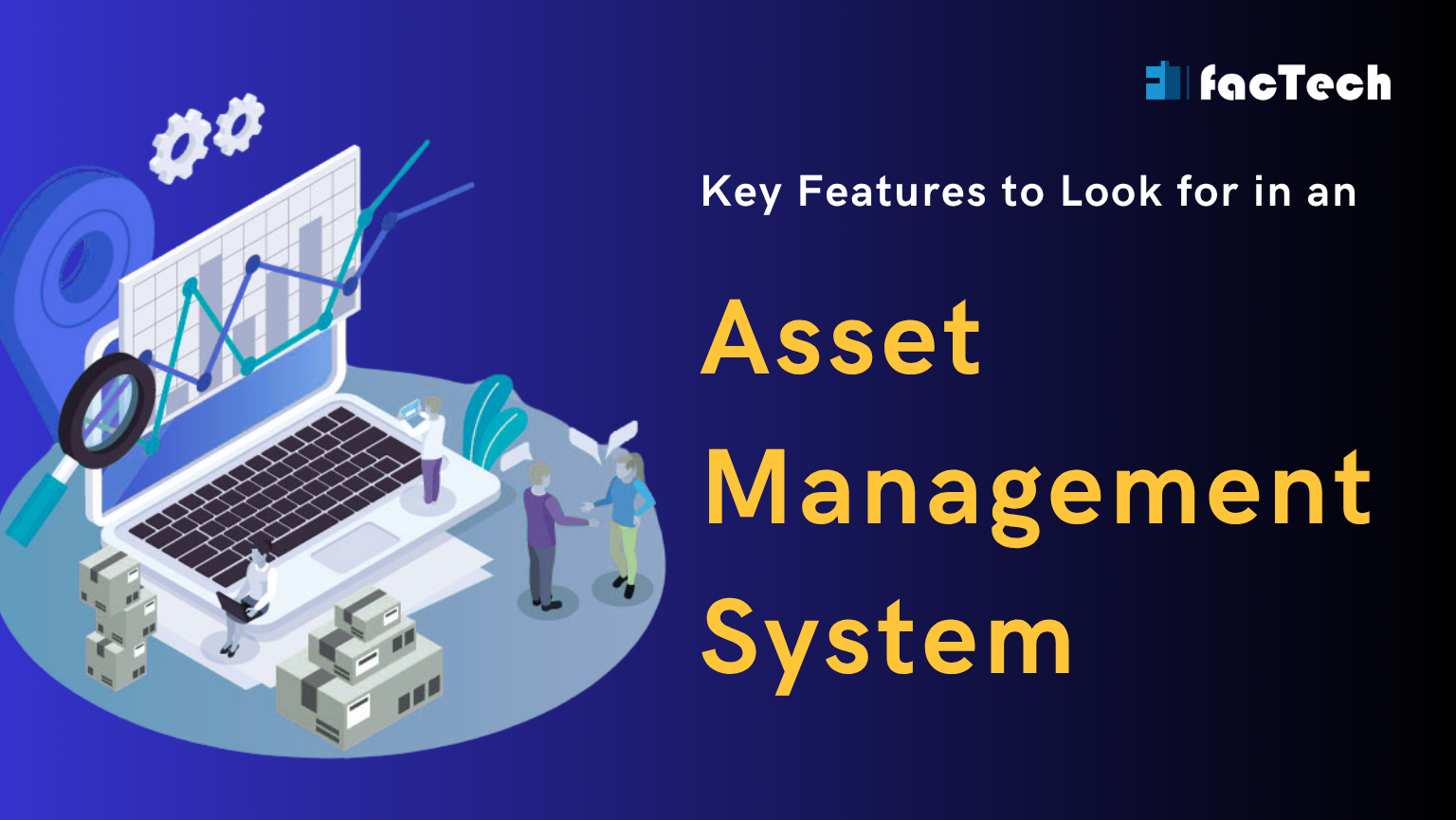 Key Features to Look for in an Asset Management System by https://factech.co.in/