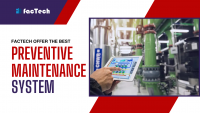 Preventive Maintenance Systems Designed by Factech: A Proactive Solution by https://factech.ai/