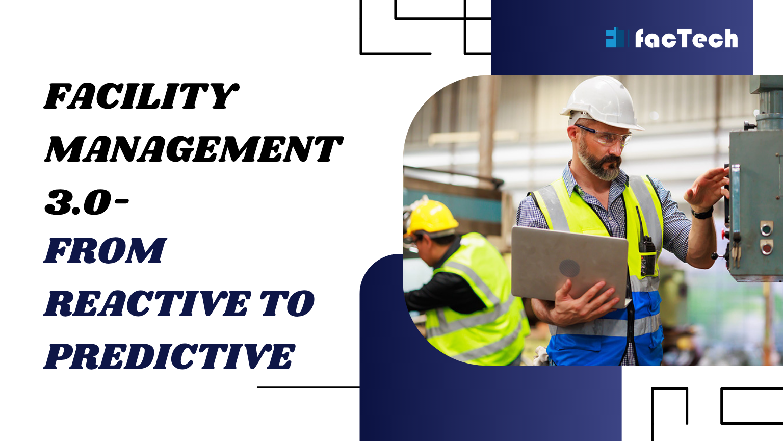Facility Management 3.0- From Reactive to Predictive by https://factech.co.in/