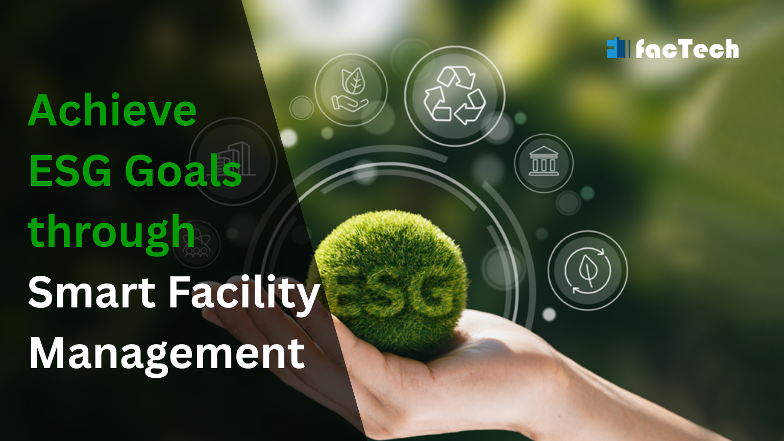 Achieve ESG Goals through Smart Facility Management by https://factech.ai/