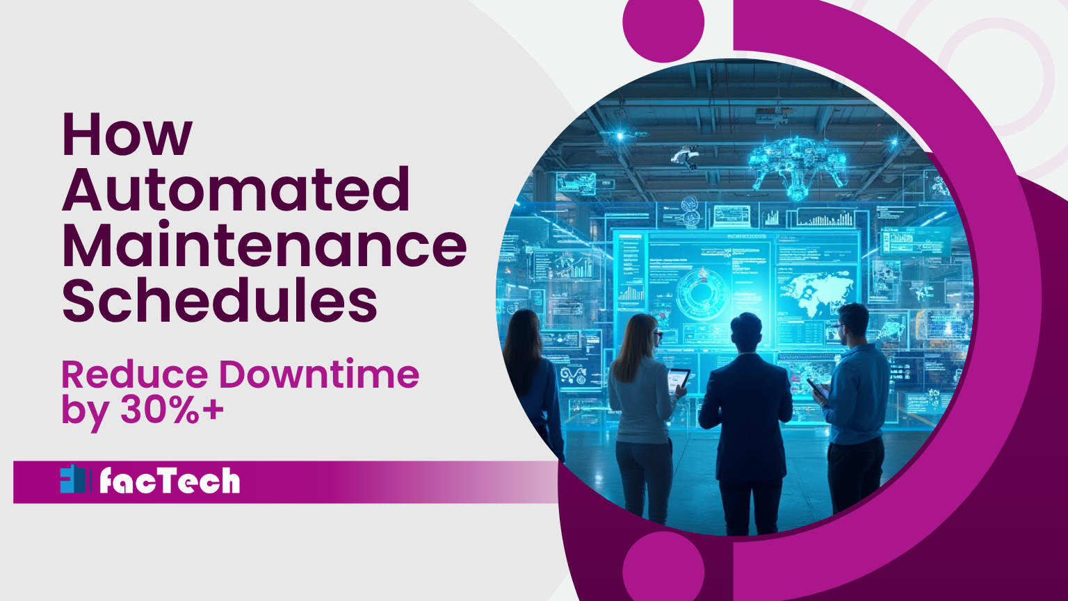How Automated Maintenance Schedules Reduce Downtime by 30%+ by https://factech.ai/