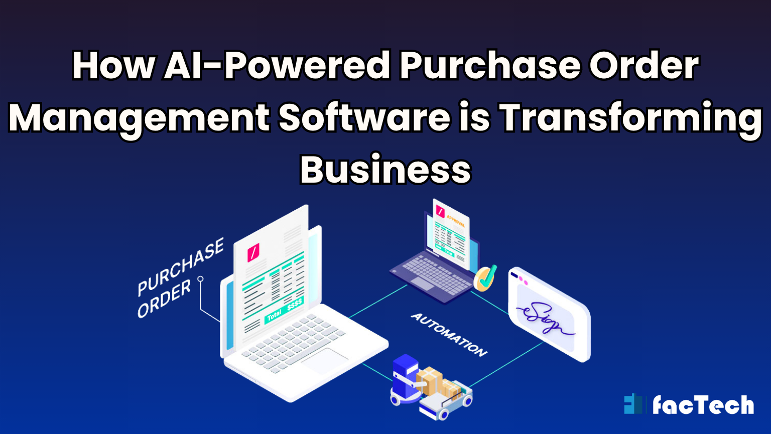 How AI-Powered Purchase Order Management Software is Transforming Business by https://factech.ai/