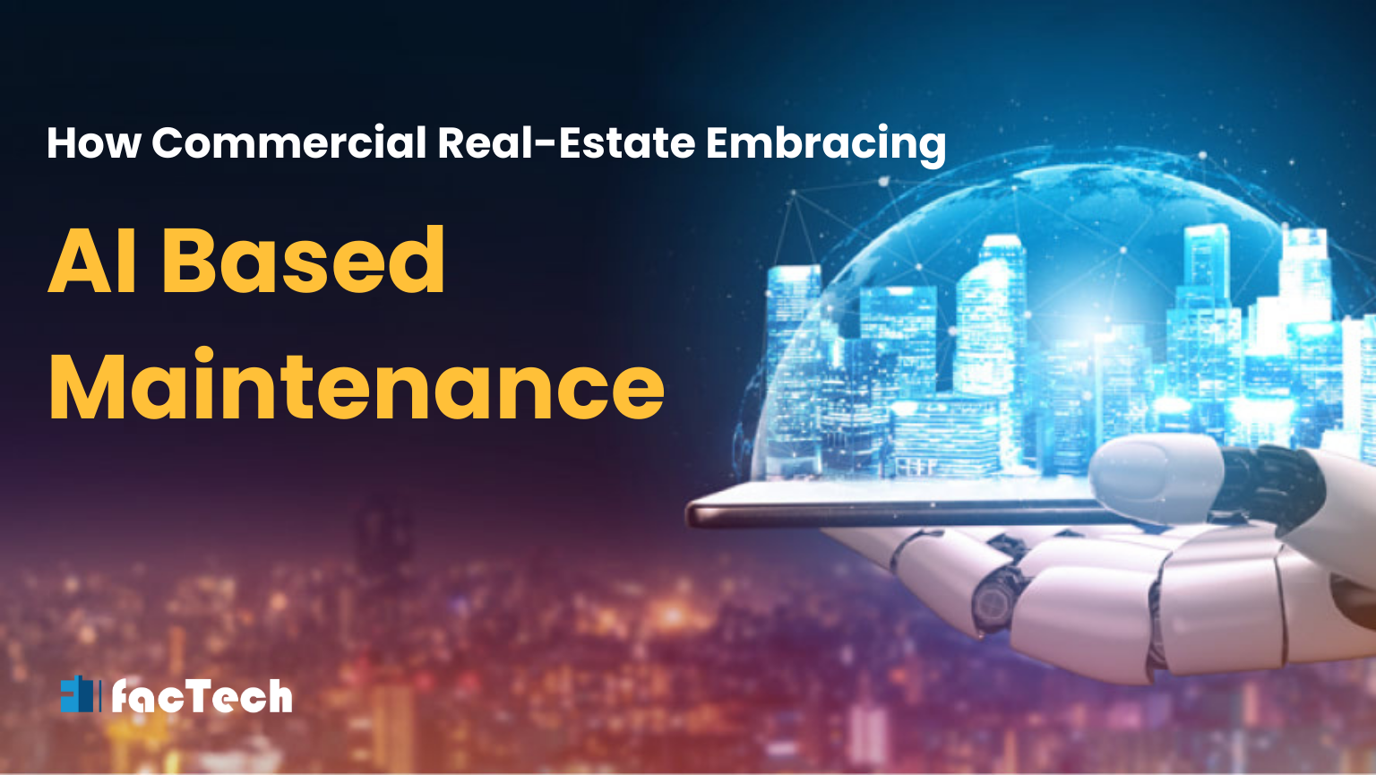 How Commercial Real-Estate Embracing AI Based Maintenance? by https://factech.ai/