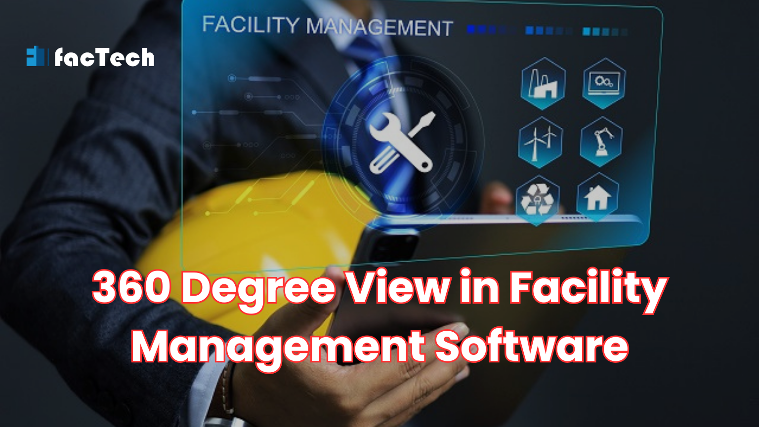 360 Degree View in Facility Management Software by https://factech.ai/