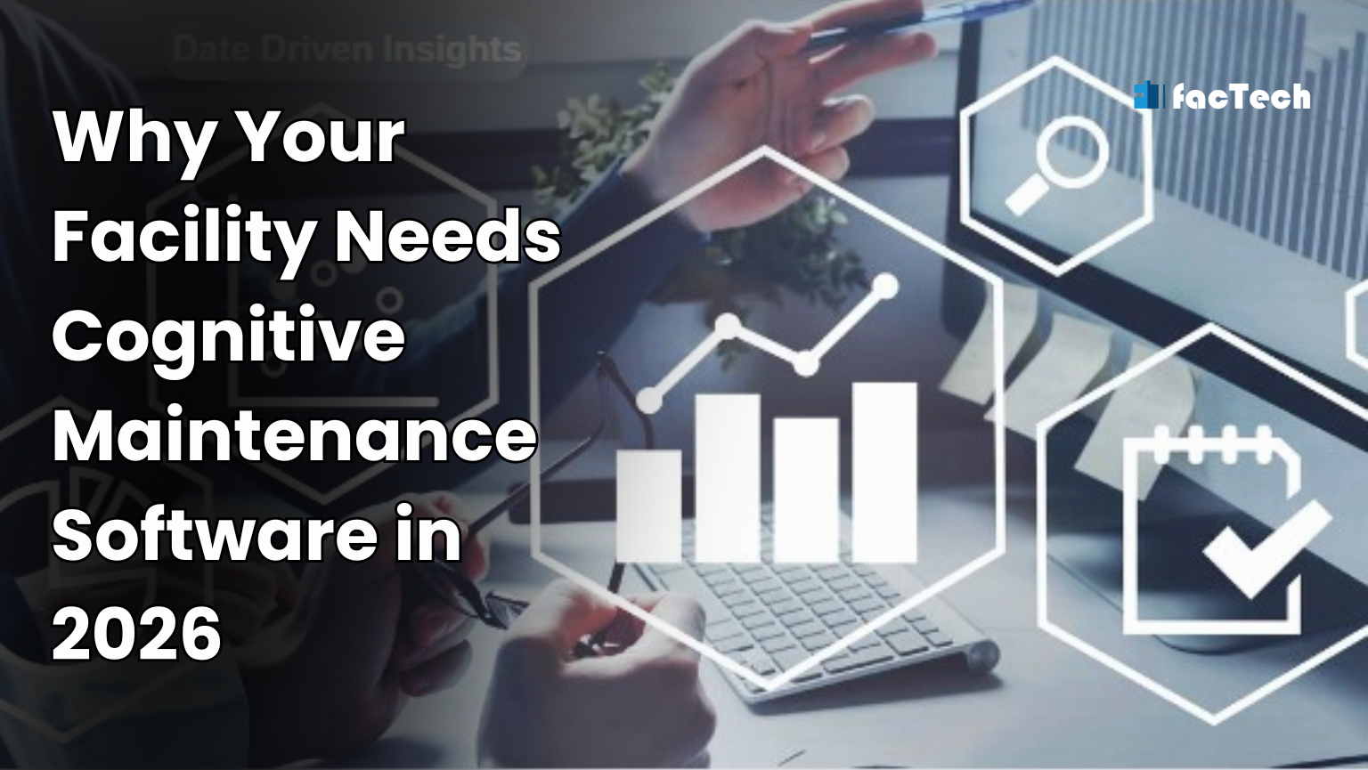 Why Your Facility Needs Cognitive Maintenance Software in 2026 by https://factech.ai/