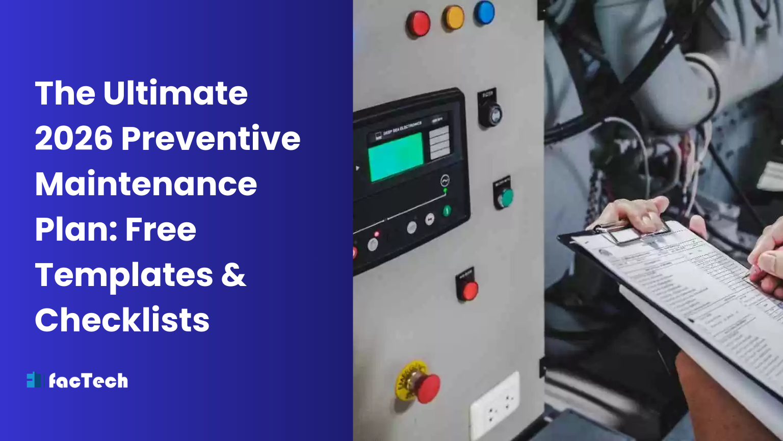 The Ultimate 2026 Preventive Maintenance Plan: Free Templates & Checklists by https://factech.ai/