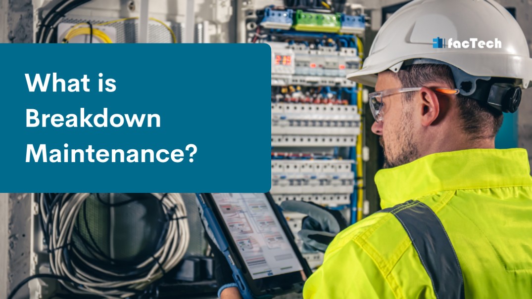 What is Breakdown Maintenance? by https://factech.ai/