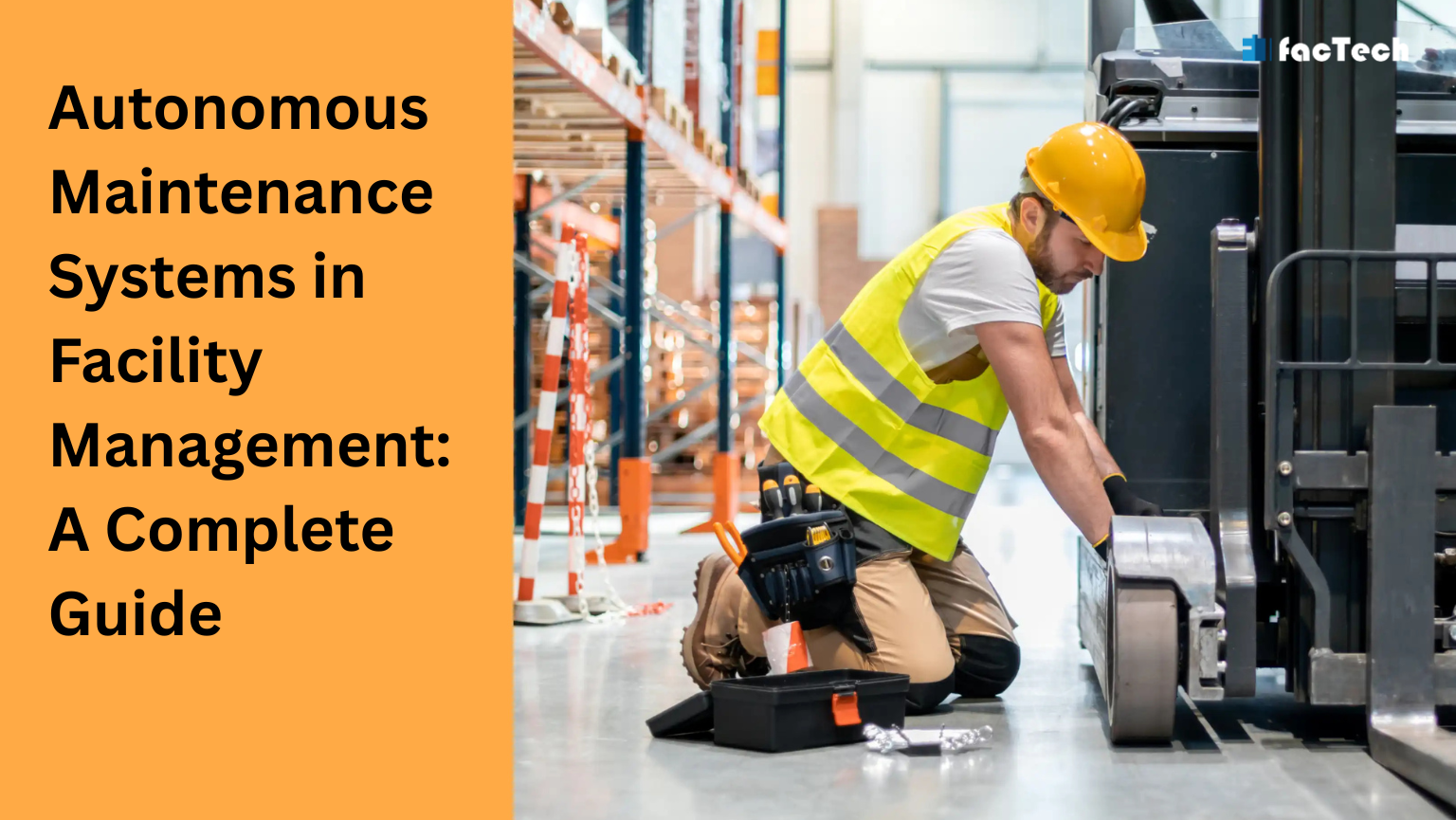 Autonomous Maintenance Systems in Facility Management: A Complete Guide by https://factech.ai/