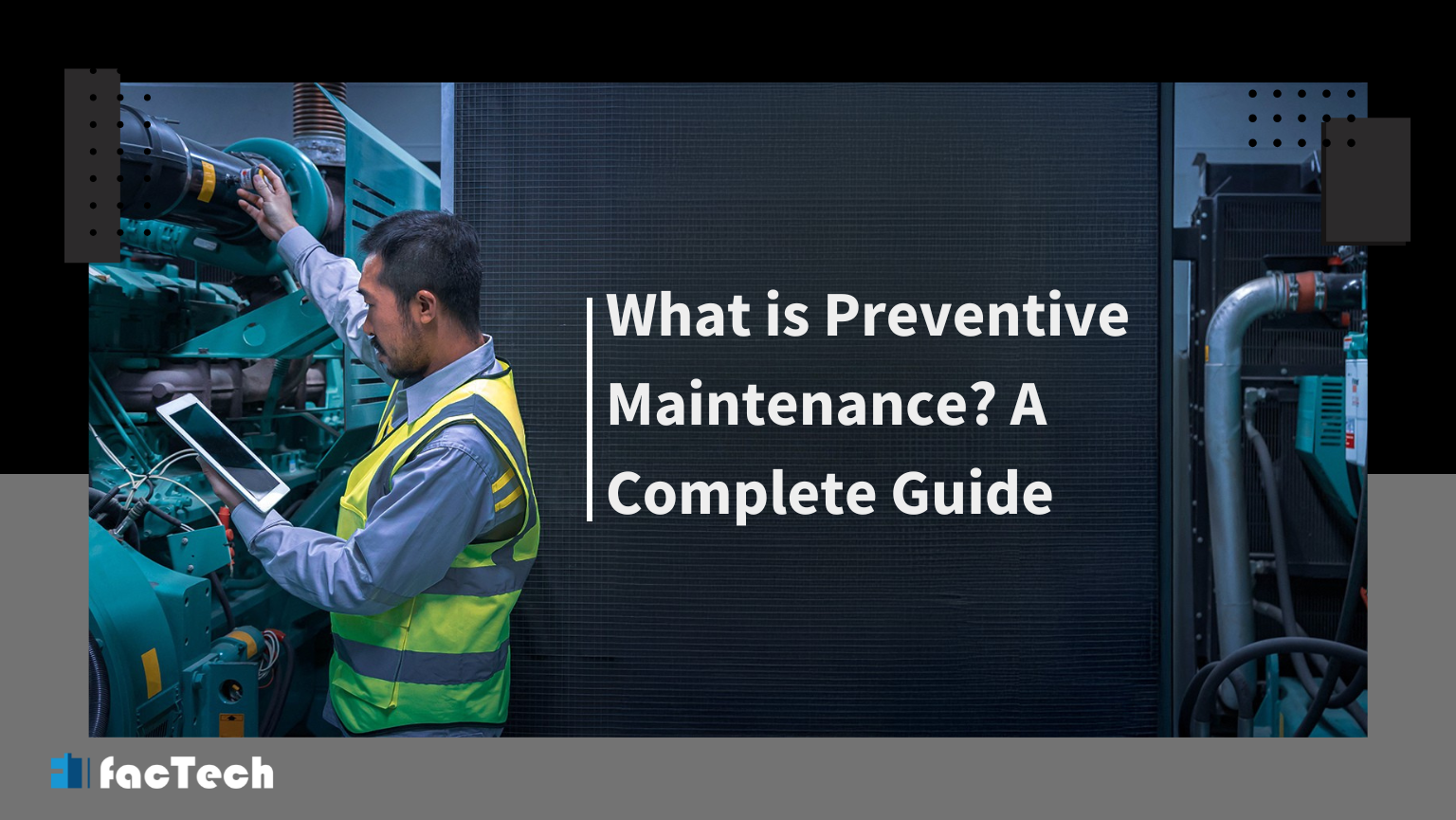What is Preventive Maintenance? A Complete Guide by https://factech.ai/