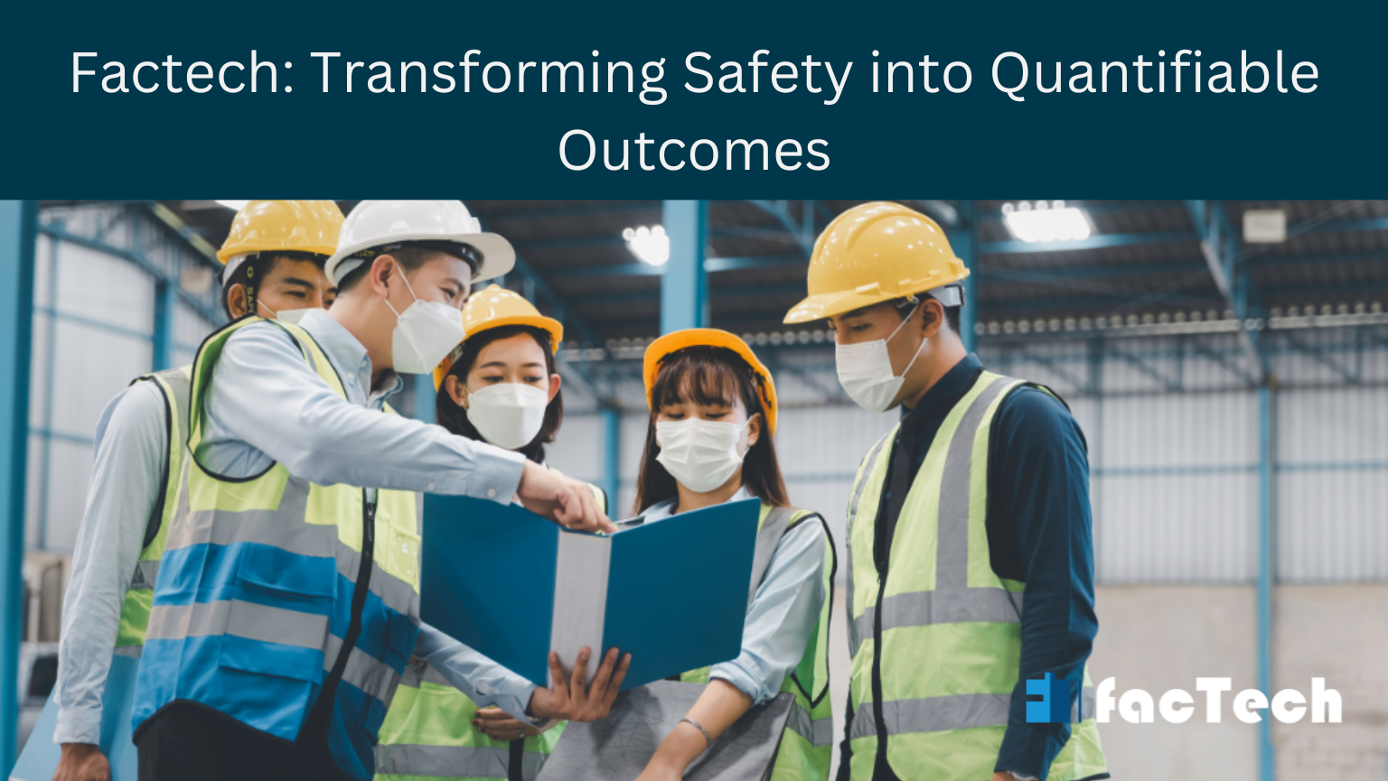 Factech: Transforming Safety into Quantifiable Outcomes by https://factech.ai/