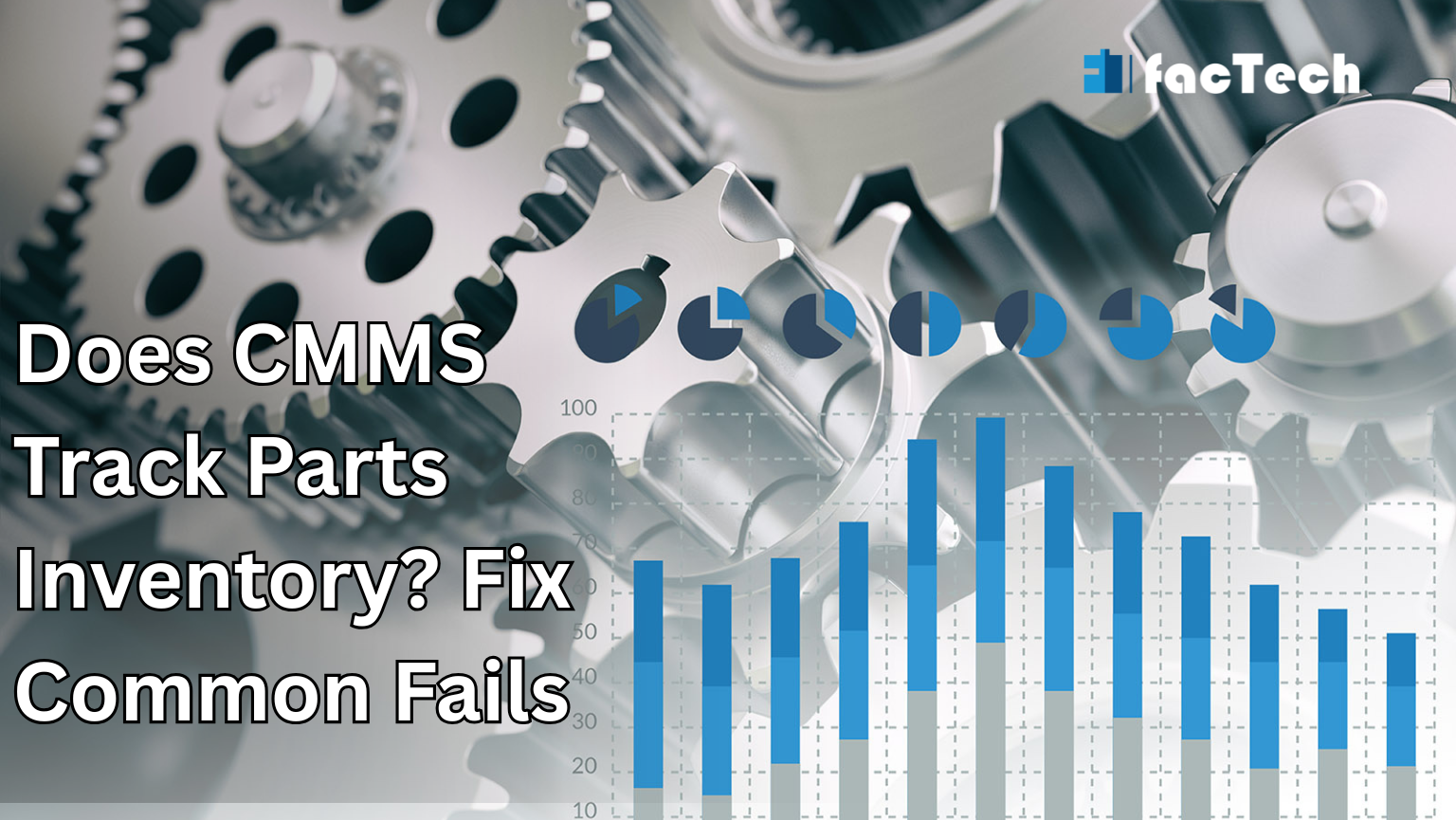Does CMMS Track Parts Inventory? Fix Common Fails by https://factech.ai/