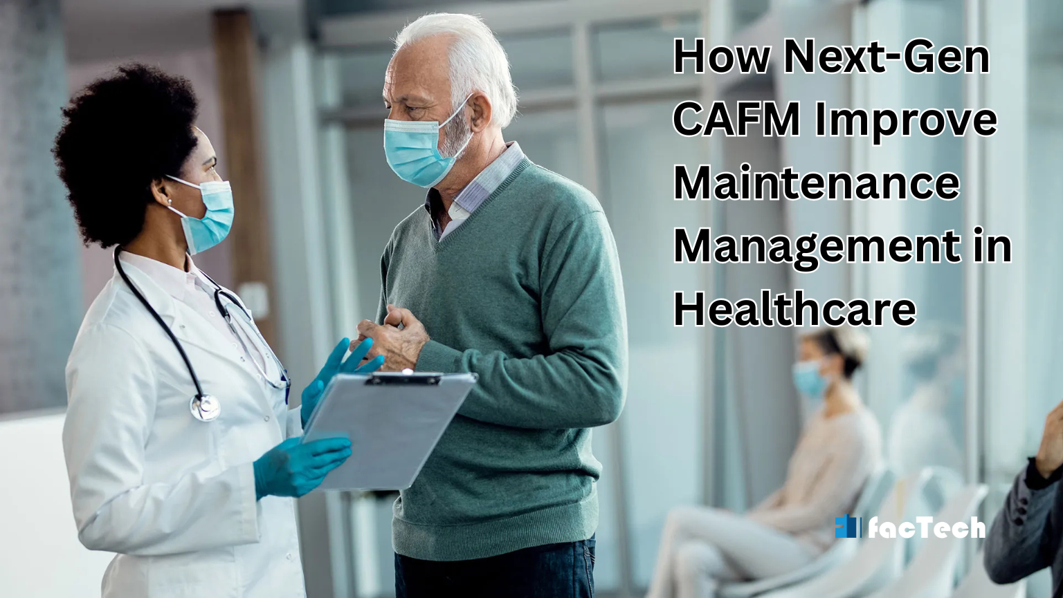 How Next-Gen CAFM Improve Maintenance Management in Healthcare by https://factech.ai/