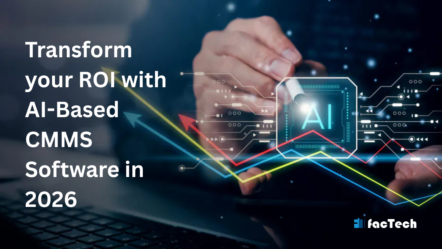 Transform your ROI with AI-Based CMMS Software in 2026 by https://factech.ai/