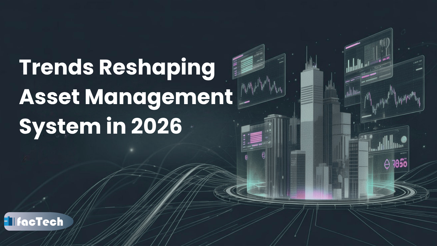 Trends Reshaping Asset Management System in 2026