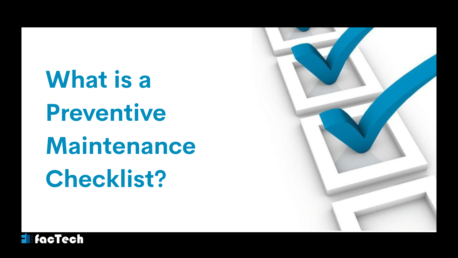 What is a Preventive Maintenance Checklist?