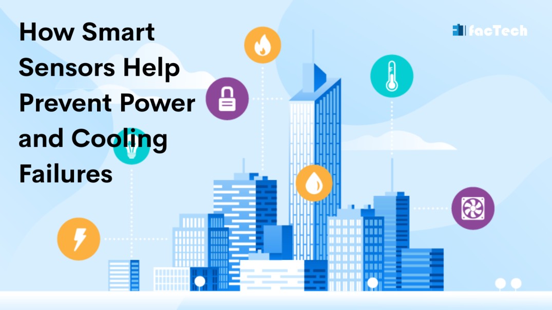 How Smart Sensors Help Prevent Power and Cooling Failures