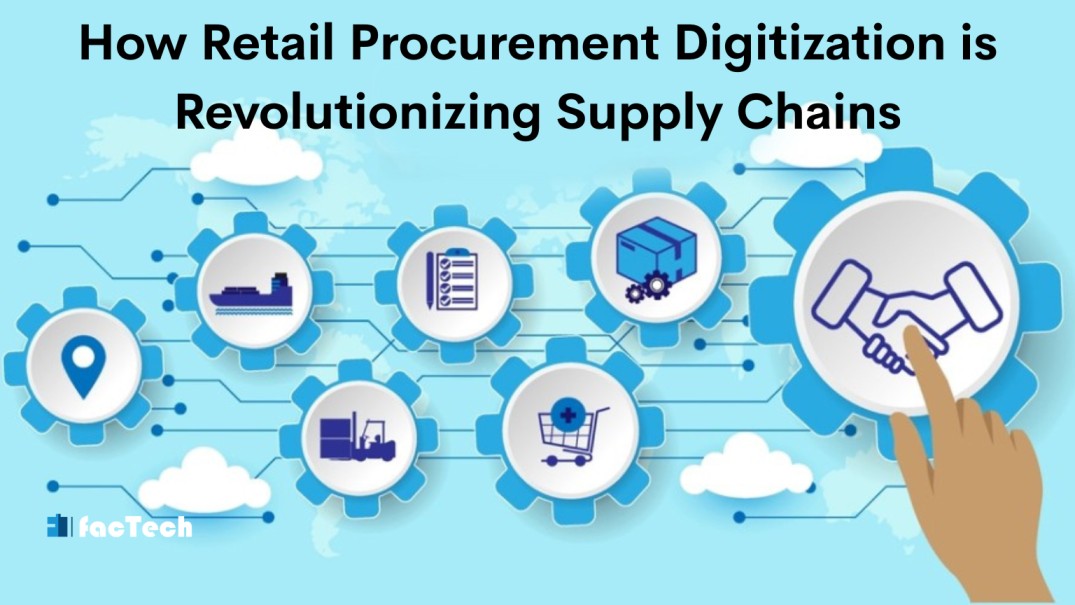 How Retail Procurement Digitization is Revolutionizing Supply Chains