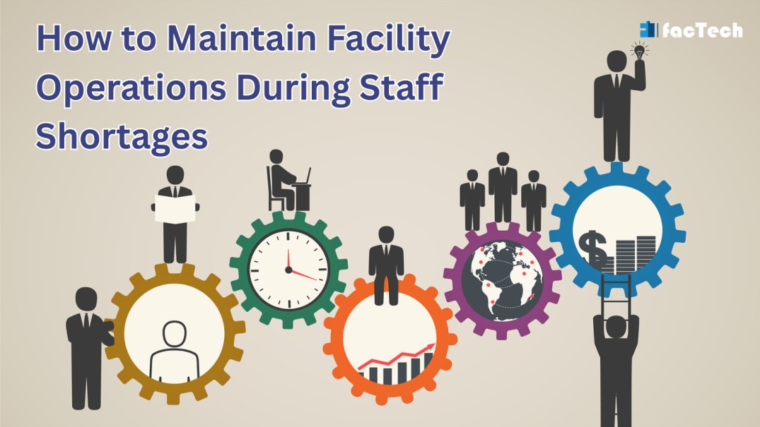 How to Maintain Facility Operations During Staff Shortages