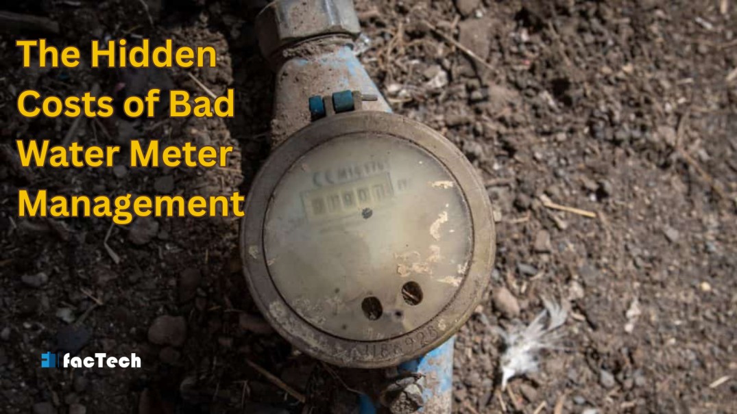The Hidden Costs of Bad Water Meter Management