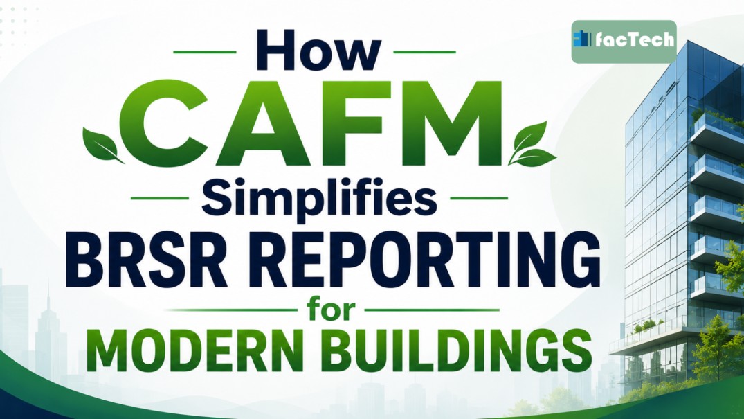 How CAFM Simplifies BRSR Reporting for Modern Buildings